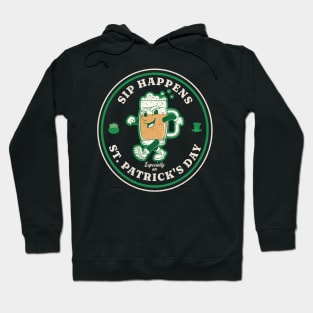 Sip happens, especially on St. Patrick's Day Hoodie